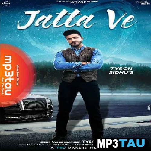 Jatta-Ve- Tyson Sidhu mp3 song lyrics